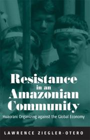 Cover of: Resistance in an Amazonian Community by L, Ziegler-Otero