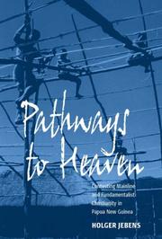 Cover of: Pathways to Heaven: Contesting Mainline and Fundamentalist Christianity in Papua New Guinea