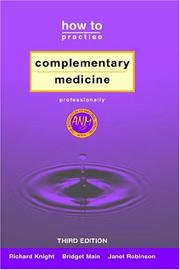 Cover of: How to Practise Complementary Medicine Professionally by Richard Knight