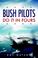 Cover of: Bush Pilots do it in Fours