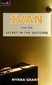 Cover of: Ivan and the Secret in the Suitcase (Ivan) by Myrna Grant