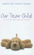 Cover of: Our Dear Child: Letters to Your Baby on the Way
