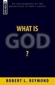 Cover of: What Is God?: An Investigation of the Perfections of God's Nature