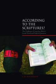 Cover of: According to the Scriptures: The Challenge of Using the Bible in Social, Moral And Political Questions (Biblical Challenges in the Contemporary World) (Biblical Challenges in the Contemporary World)