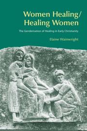 Cover of: Women Healing / Healing Women: The Genderization of Healing in Early Christianity (Bibleworld)