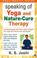 Cover of: Speaking of Yoga and Nature-Cure Therapy