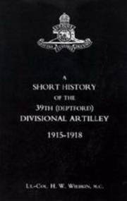 Cover of: Short History of the 39th (Deptford) Divisional Artilley. 1915-1918 by H. W. Wiebkin