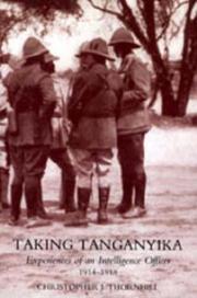 Cover of: Taking Tanganyika: Experiences of an Intelligence Officer 1914-1918