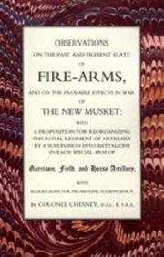 Cover of: Observations of Fire-arms And the Probable Effects in War of the New Musket