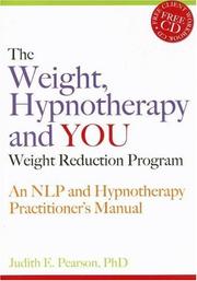 Cover of: The Weight, Hypnotherapy And You, Weight Reduction Program: An NLP And Hypnotherapy Practitioner Manual