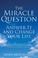 Cover of: The Miracle Question