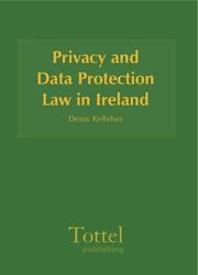 Cover of: Privacy and Data Protection Law in Ireland by Denis Kelleher