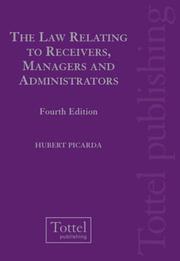 Cover of: The Law Relating to Receivers, Managers and Administrators by Hubert Picarda