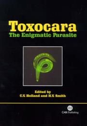 TOXOCARA: THE ENIGMATIC PARASITE; ED. BY CELIA V. HOLLAND by H. V. Smith