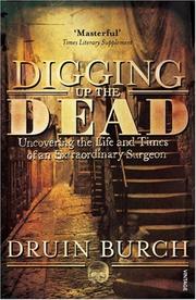 Cover of: Digging Up the Dead by Druin Burch