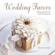 Cover of: Wedding favors fabulous favors for the perfect wedding day by Antonia Swinson