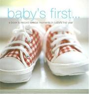 Cover of: Baby's First: A Book to Record Special Moments in Baby's First Year