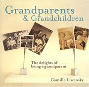 Cover of: Grandparents & Grandchildren: The Delights of Being a Grandparent