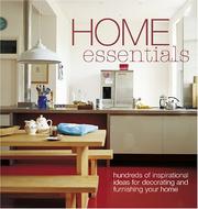 Cover of: Home Essentials: Hundreds of Inspirational Ideas for Decorating And Furnishing Your Home