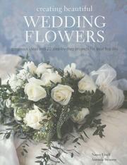 Cover of: Creating Beautiful Wedding Flowers by Nancy Ursell, Antonia Swinson