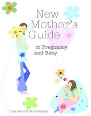 Cover of: New Mother's Guide to Pregnancy and Baby by Alison Mackonochie, Claire Cross