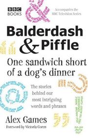 Cover of: Balderdash & Piffle: One Sandwich Short of a Dog's Dinner