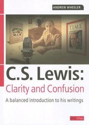 Cover of: C S Lewis: Clarity and Confusion: A Balanced Introduction to His Writings