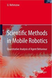 Cover of: Scientific Methods in Mobile Robotics: Quantitative Analysis of Agent Behaviour (Springer Series in Advanced Manufacturing)