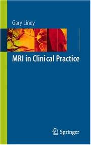 Cover of: MRI in Clinical Practice by Gary P. Liney