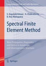 Cover of: Spectral Finite Element Method by Srinivasan Gopalakrishnan, Debiprosad Roy Mahapatra, Abir Chakraborty