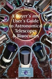 Cover of: A Buyer's and User's Guide to Astronomical Telescopes & Binoculars (Patrick Moore's Practical Astronomy Series) by James Mullaney