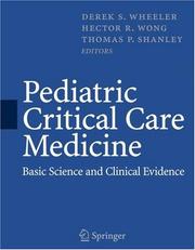 Cover of: Pediatric Critical Care Medicine: Basic Science and Clinical Evidence