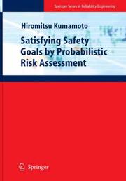 Cover of: Satisfying Safety Goals by Probabilistic Risk Assessment