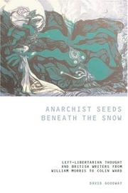 Cover of: Anarchist Seeds Beneath the Snow: Left-Libertarian Thought and British Writers from William Morris to Colin Ward (Liverpool English Texts and Studies)
