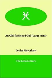 Cover of: An Old-fashioned Girl (Large Print) by Louisa May Alcott