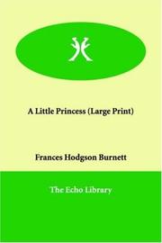 Cover of: A Little Princess (Large Print) by Frances Hodgson Burnett, Johanna Ward, Oxford University Press Staff, Jennifer Bassett, Justine Eyre, Nancy Bond, Frances Hodgson Burnett