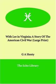 Cover of: With Lee in Virginia; a Story of the American Civil War by G. A. Henty
