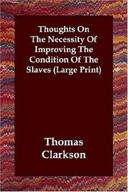 Cover of: Thoughts On The Necessity Of Improving The Condition Of The Slaves (Large Print)