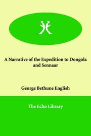 Cover of: A Narrative of the Expedition to Dongola And Sennaar by George Bethune English, George Bethune English