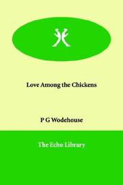 Cover of: Love Among the Chickens by P. G. Wodehouse