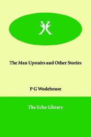 Cover of: The Man Upstairs And Other Stories by P. G. Wodehouse