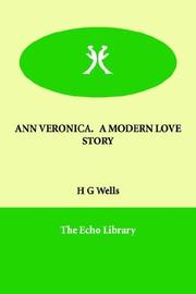 Cover of: Ann Veronica. a Modern Love Story by H. G. Wells, H. G. Wells