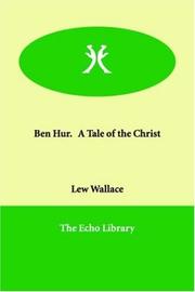 Cover of: Ben Hur.   A Tale of the Christ by Lew Wallace