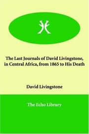 Cover of: The Last Journals of David Livingstone, in Central Africa, from 1865 to His Death by David Livingstone