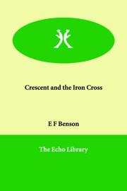 Crescent and the Iron Cross by E. F. Benson