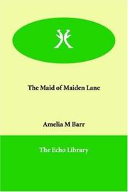 Cover of: The Maid of Maiden Lane by Amelia Edith Huddleston Barr, Amelia Edith Huddleston Barr