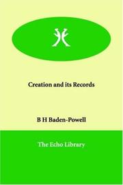 Cover of: Creation And Its Records by B. H. Baden-Powell, B. H. Baden-Powell