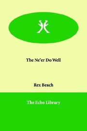 Cover of: The Ne'er Do Well by Rex Ellingwood Beach, Rex Ellingwood Beach