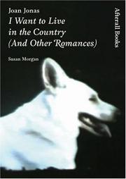 Cover of: Joan Jonas: I Want to Live in the Country (And Other Romances) (One Work)
