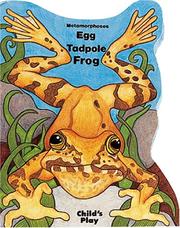 Cover of: Egg, Tadpole, Frog (Metamorphoses) by Arthur John L'Hommedieu